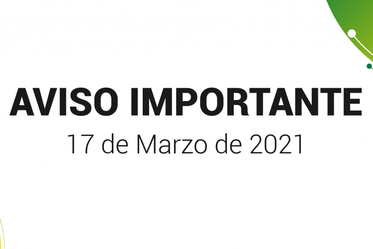 Aviso importante (17 de marzo de 2021) 